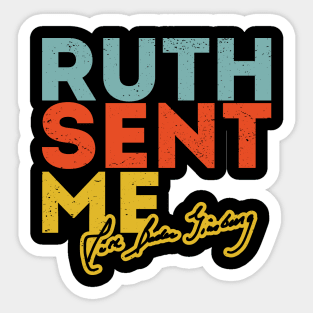 Ruth Sent Me ruth sent me gift Sticker